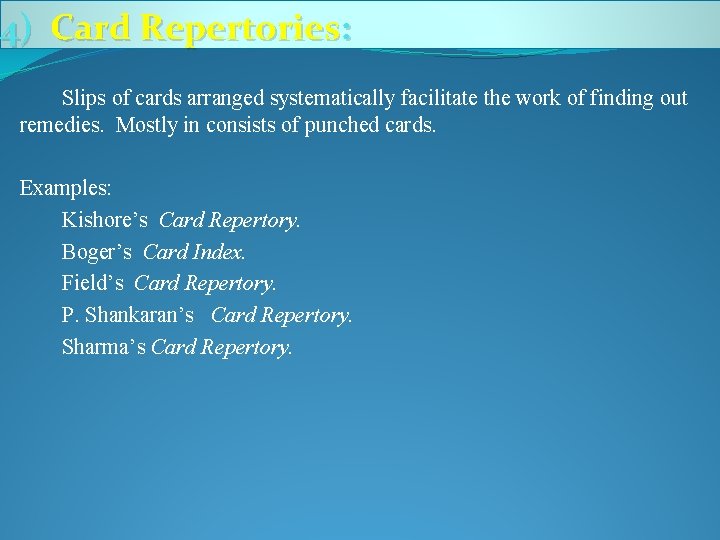 4) Card Repertories: Slips of cards arranged systematically facilitate the work of finding out