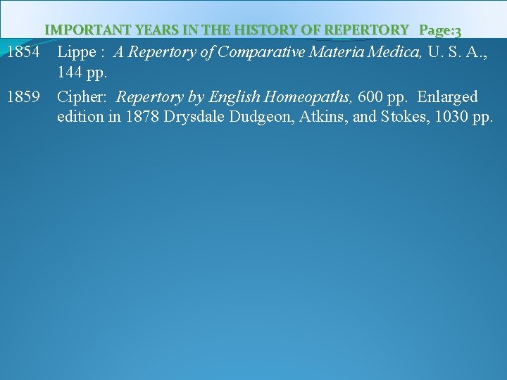 IMPORTANT YEARS IN THE HISTORY OF REPERTORY Page: 3 1854 1859 Lippe : A