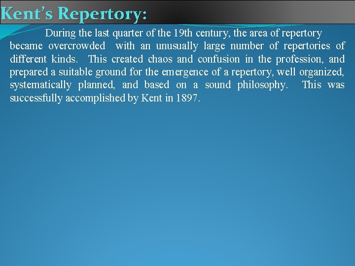 Kent’s Repertory: During the last quarter of the 19 th century, the area of