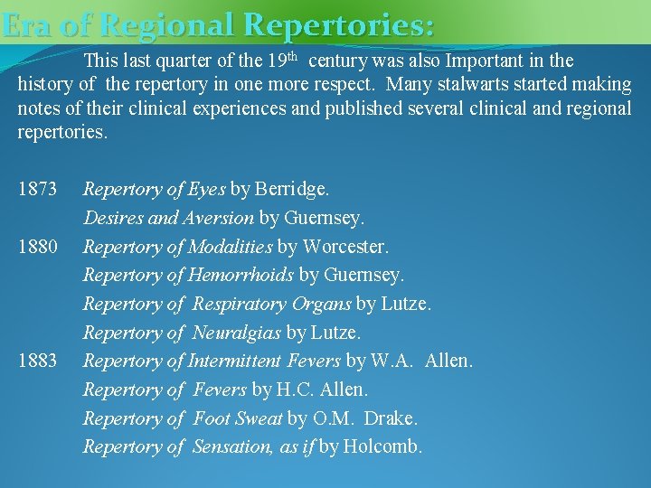 Era of Regional Repertories: This last quarter of the 19 th century was also
