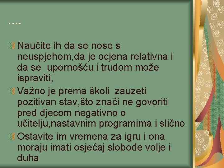 . . Naučite ih da se nose s neuspjehom, da je ocjena relativna i