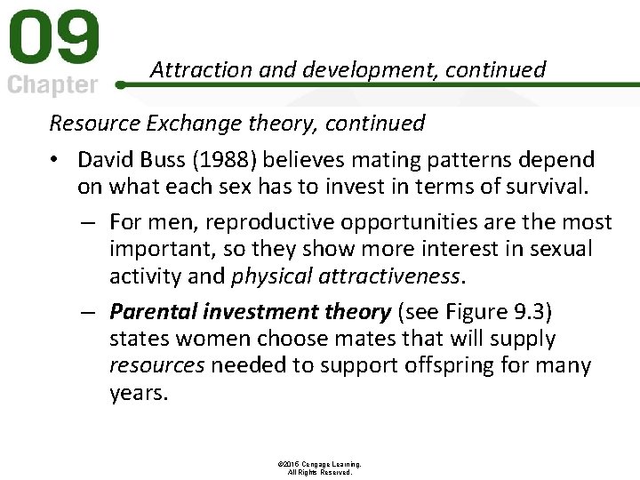 Attraction and development, continued Resource Exchange theory, continued • David Buss (1988) believes mating