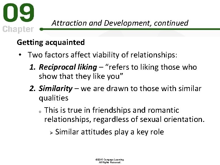 Attraction and Development, continued Getting acquainted • Two factors affect viability of relationships: 1.