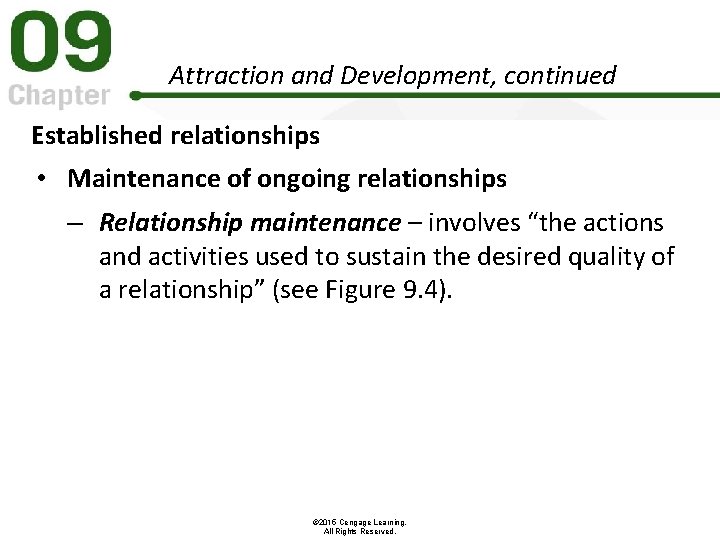 Attraction and Development, continued Established relationships • Maintenance of ongoing relationships – Relationship maintenance