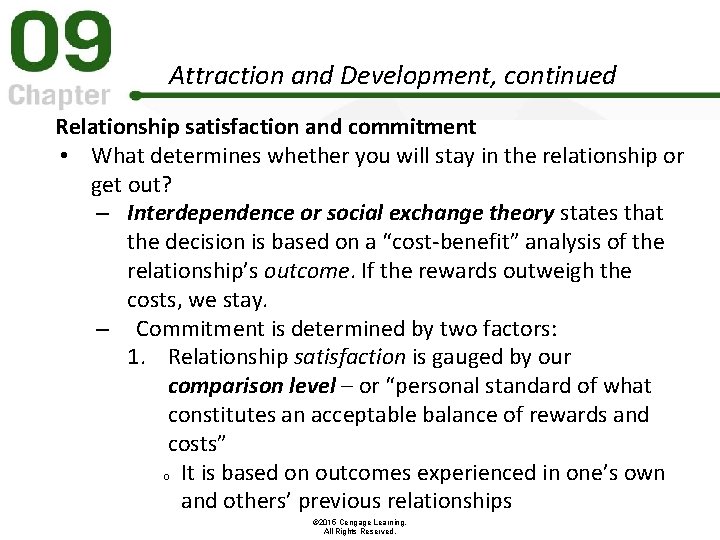 Attraction and Development, continued Relationship satisfaction and commitment • What determines whether you will