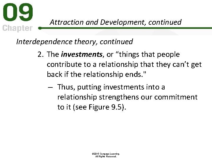 Attraction and Development, continued Interdependence theory, continued 2. The investments, or “things that people