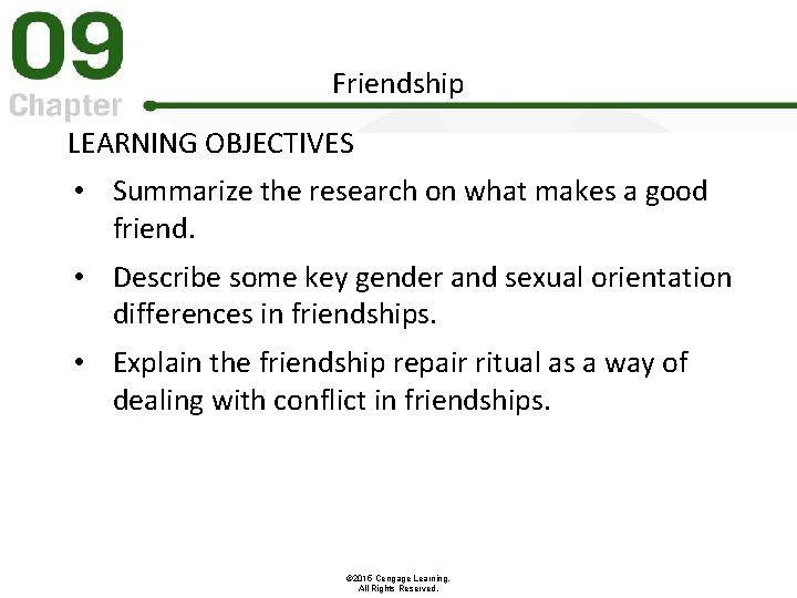Friendship LEARNING OBJECTIVES • Summarize the research on what makes a good friend. •