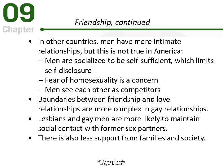 Friendship, continued • In other countries, men have more intimate relationships, but this is