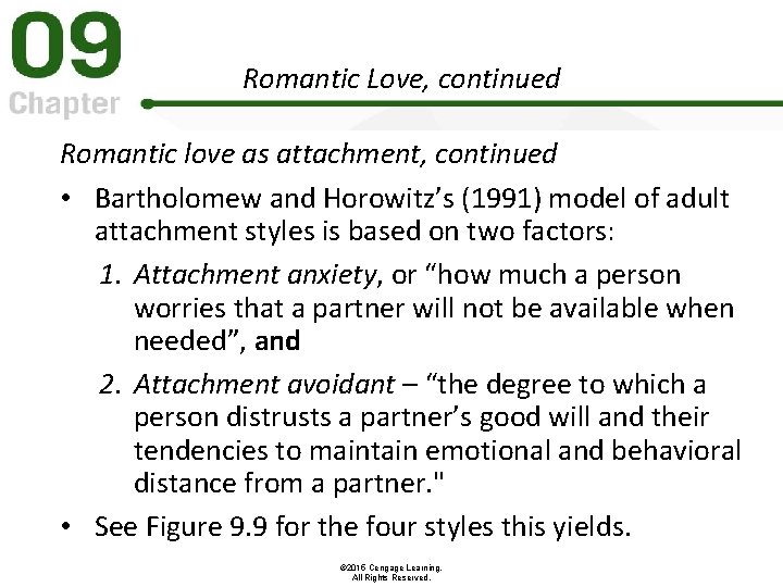 Romantic Love, continued Romantic love as attachment, continued • Bartholomew and Horowitz’s (1991) model