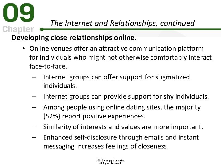 The Internet and Relationships, continued Developing close relationships online. • Online venues offer an