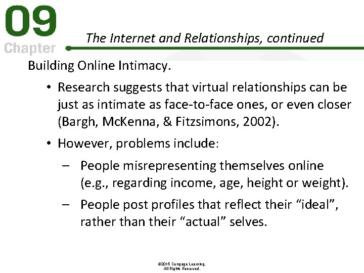 The Internet and Relationships, continued Building Online Intimacy. • Research suggests that virtual relationships
