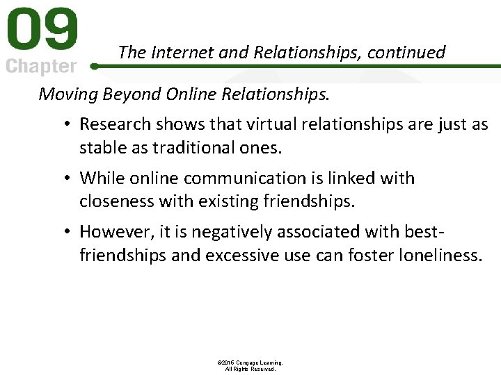 The Internet and Relationships, continued Moving Beyond Online Relationships. • Research shows that virtual