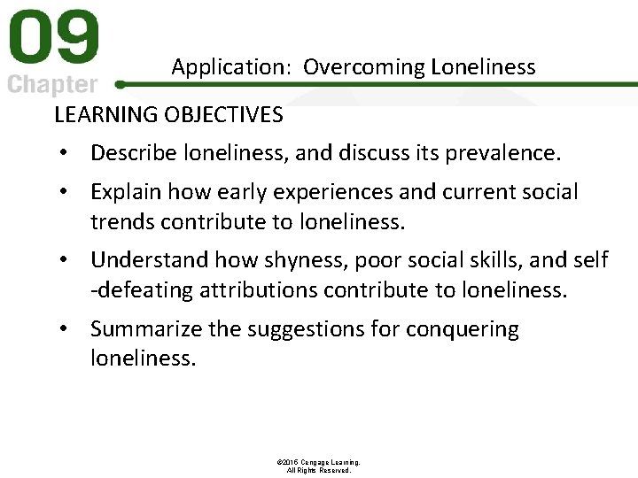 Application: Overcoming Loneliness LEARNING OBJECTIVES • Describe loneliness, and discuss its prevalence. • Explain