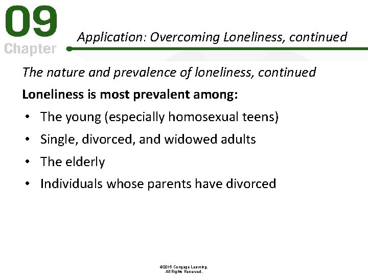 Application: Overcoming Loneliness, continued The nature and prevalence of loneliness, continued Loneliness is most