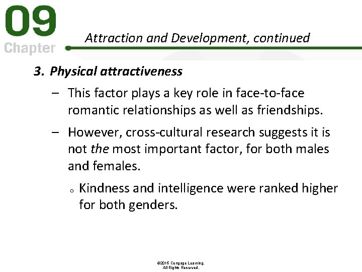 Attraction and Development, continued 3. Physical attractiveness – This factor plays a key role