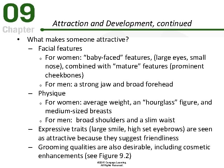 Attraction and Development, continued • What makes someone attractive? – Facial features o For