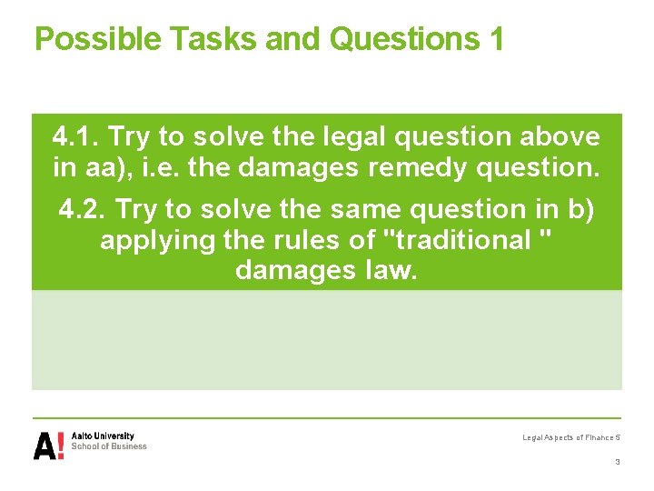 Possible Tasks and Questions 1 4. 1. Try to solve the legal question above