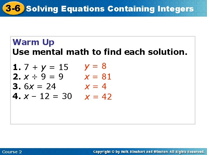 3 -6 Solving Equations Containing Integers Warm Up Use mental math to find each