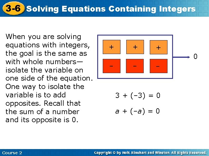 3 -6 Solving Equations Containing Integers When you are solving equations with integers, the