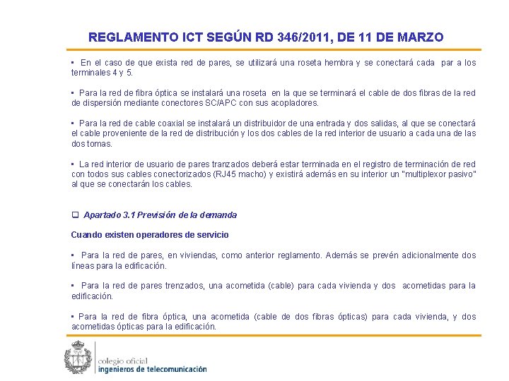 REGLAMENTO ICT SEGÚN RD 346/2011, DE 11 DE MARZO • En el caso de