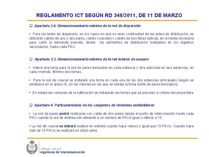 REGLAMENTO ICT SEGÚN RD 346/2011, DE 11 DE MARZO q Apartado 3. 4. Dimensionamiento