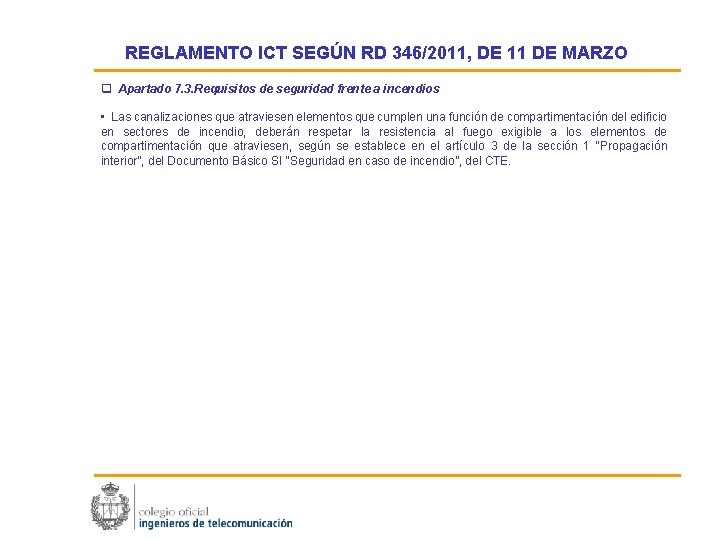 REGLAMENTO ICT SEGÚN RD 346/2011, DE 11 DE MARZO q Apartado 7. 3. Requisitos