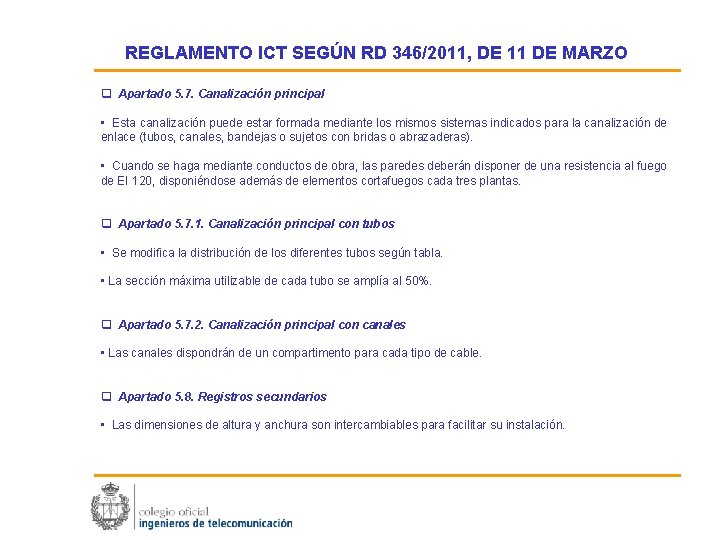 REGLAMENTO ICT SEGÚN RD 346/2011, DE 11 DE MARZO q Apartado 5. 7. Canalización