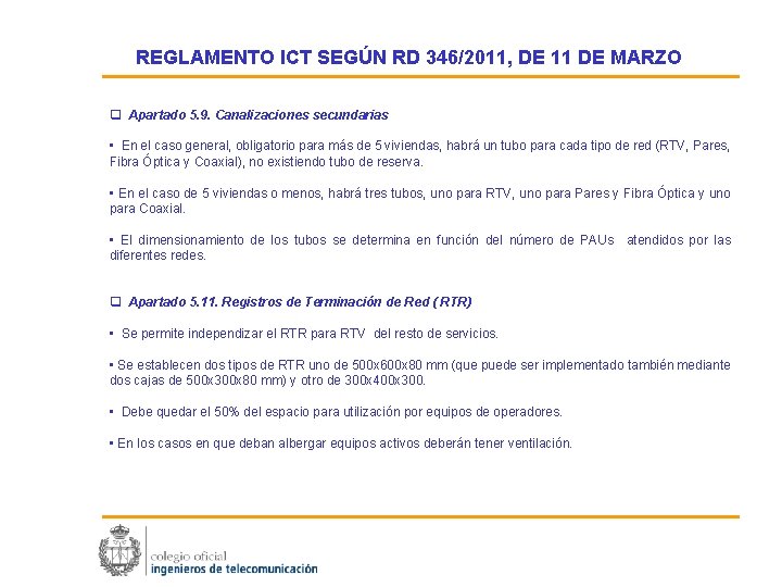 REGLAMENTO ICT SEGÚN RD 346/2011, DE 11 DE MARZO q Apartado 5. 9. Canalizaciones