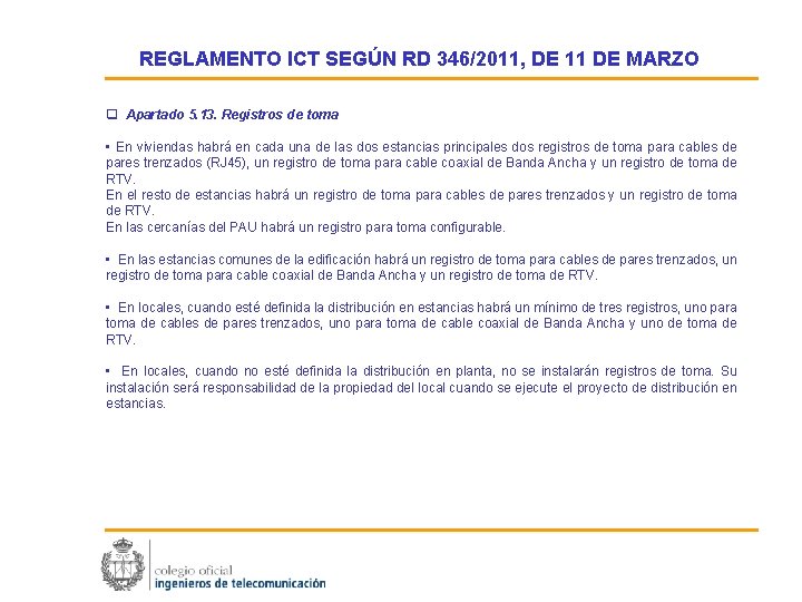 REGLAMENTO ICT SEGÚN RD 346/2011, DE 11 DE MARZO q Apartado 5. 13. Registros