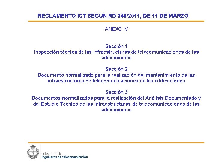 REGLAMENTO ICT SEGÚN RD 346/2011, DE 11 DE MARZO ANEXO IV Sección 1 Inspección