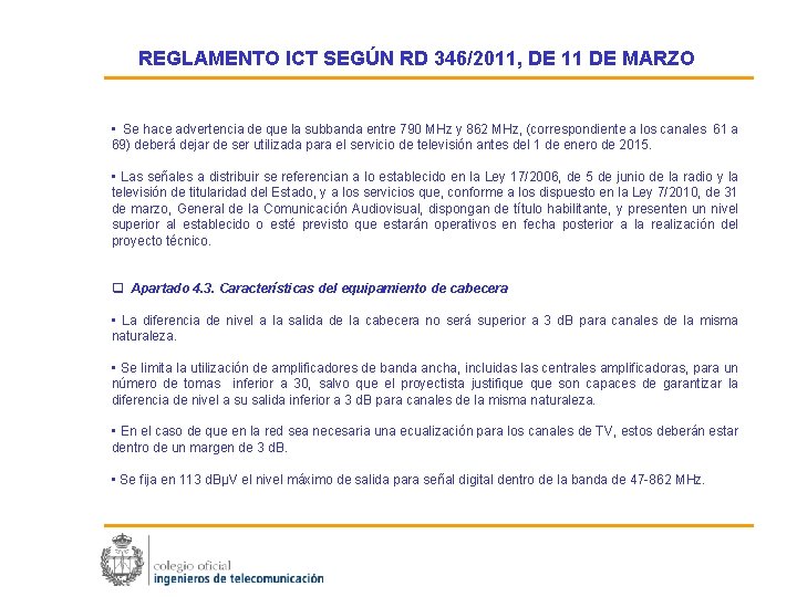 REGLAMENTO ICT SEGÚN RD 346/2011, DE 11 DE MARZO • Se hace advertencia de
