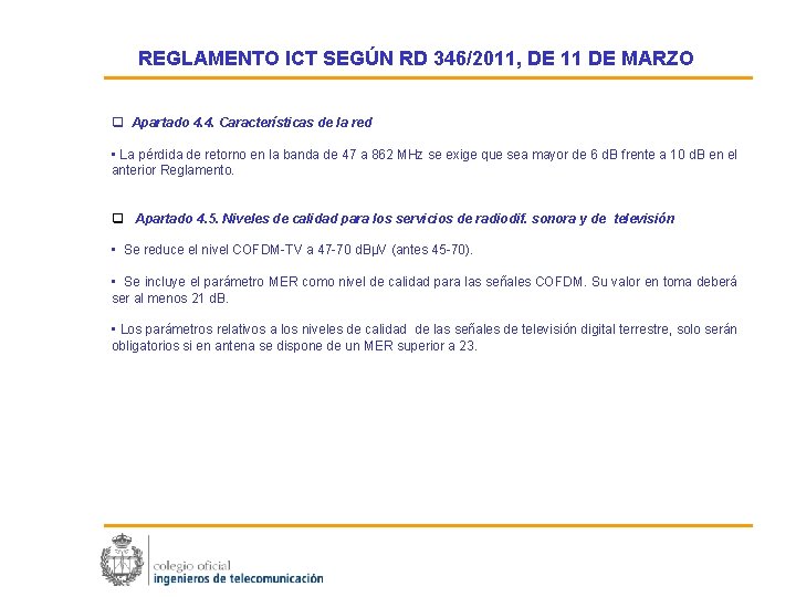 REGLAMENTO ICT SEGÚN RD 346/2011, DE 11 DE MARZO q Apartado 4. 4. Características