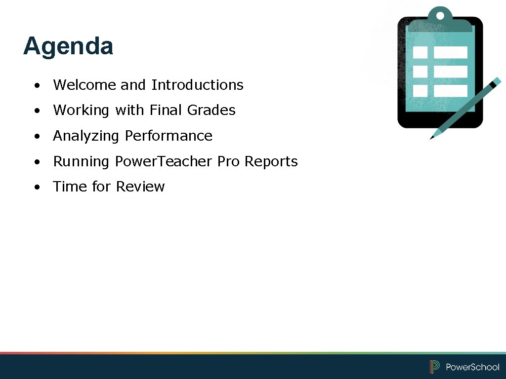 Agenda • Welcome and Introductions • Working with Final Grades • Analyzing Performance •