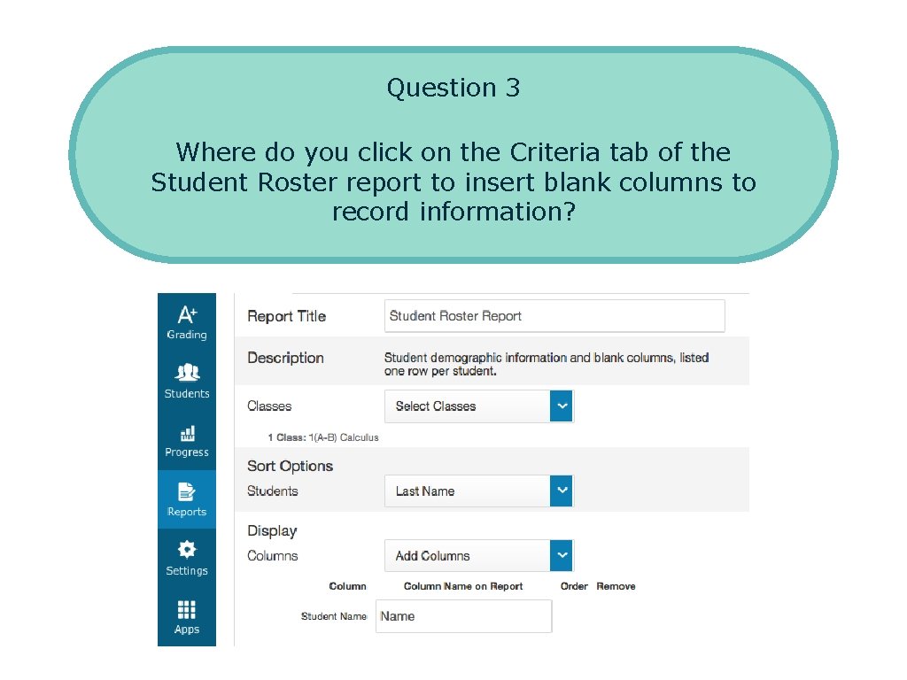 Question 3 Question 4 Where do you click on the Criteria tab of the