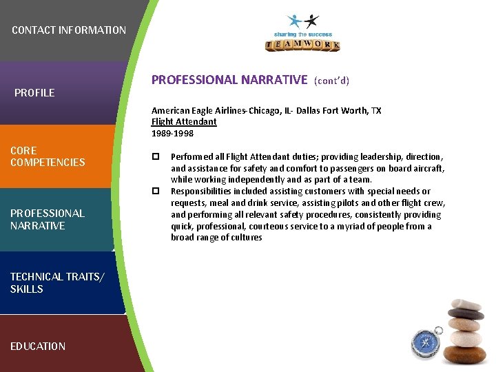 CONTACT INFORMATION PROFILE PROFESSIONAL NARRATIVE (cont’d) American Eagle Airlines-Chicago, IL- Dallas Fort Worth, TX