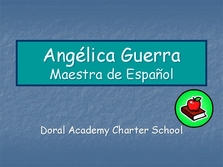 Angélica Guerra Maestra de Español Doral Academy Charter School 