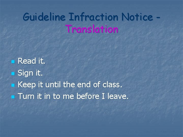 Guideline Infraction Notice Translation n n Read it. Sign it. Keep it until the