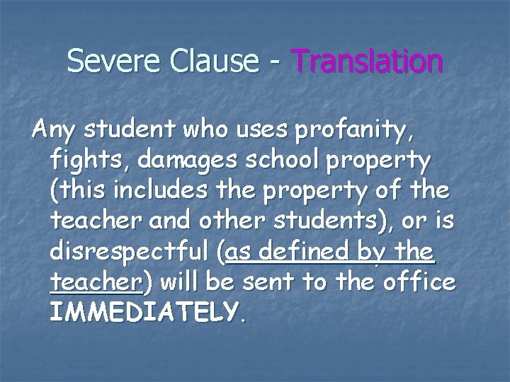 Severe Clause - Translation Any student who uses profanity, fights, damages school property (this