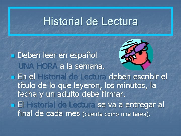 Historial de Lectura n n n Deben leer en español UNA HORA a la
