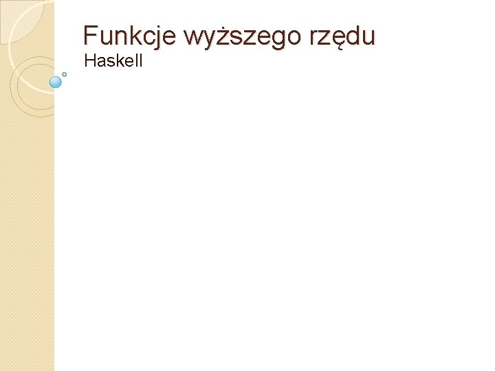 Funkcje wyższego rzędu Haskell 