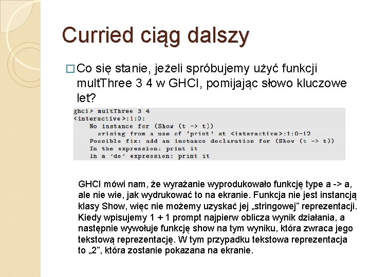 Curried ciąg dalszy � Co się stanie, jeżeli spróbujemy użyć funkcji mult. Three 3