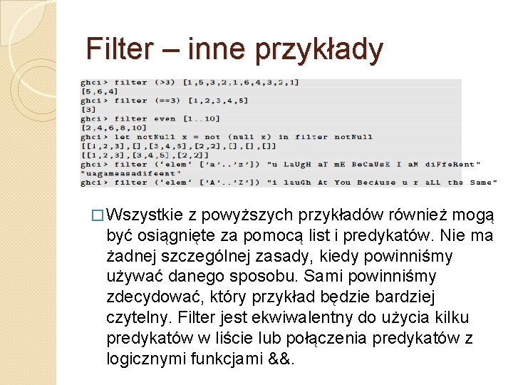 Filter – inne przykłady � Wszystkie z powyższych przykładów również mogą być osiągnięte za