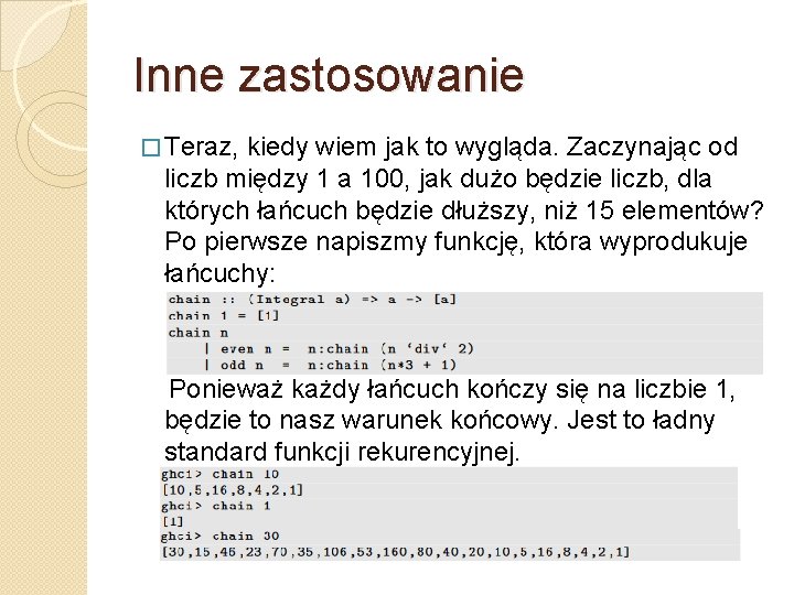 Inne zastosowanie � Teraz, kiedy wiem jak to wygląda. Zaczynając od liczb między 1