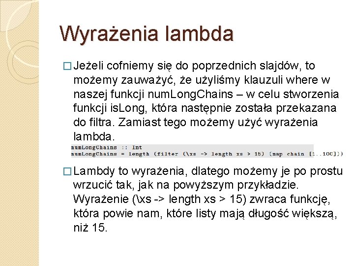 Wyrażenia lambda � Jeżeli cofniemy się do poprzednich slajdów, to możemy zauważyć, że użyliśmy