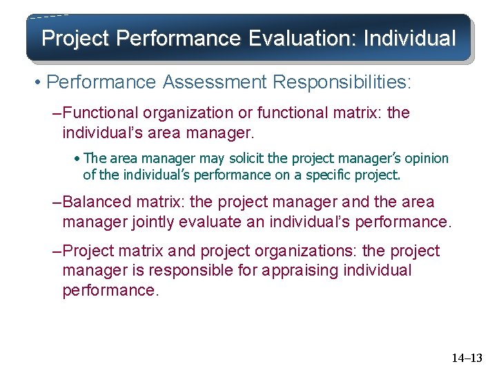 Project Performance Evaluation: Individual • Performance Assessment Responsibilities: – Functional organization or functional matrix: