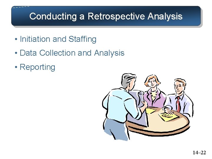 Conducting a Retrospective Analysis • Initiation and Staffing • Data Collection and Analysis •