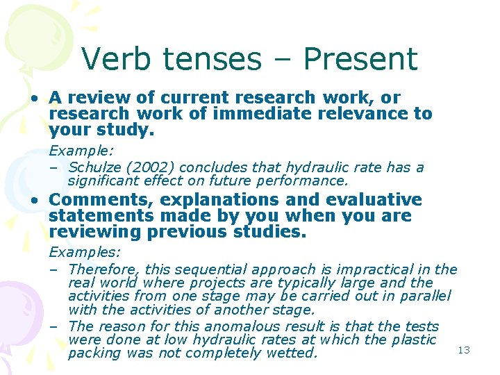 Verb tenses – Present • A review of current research work, or research work