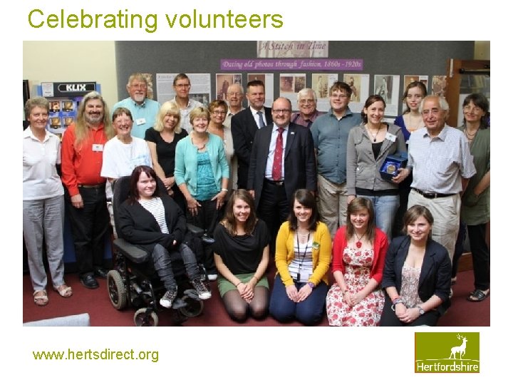 Celebrating volunteers www. hertsdirect. org Celebrating volunteers www. hertsdirect. org
