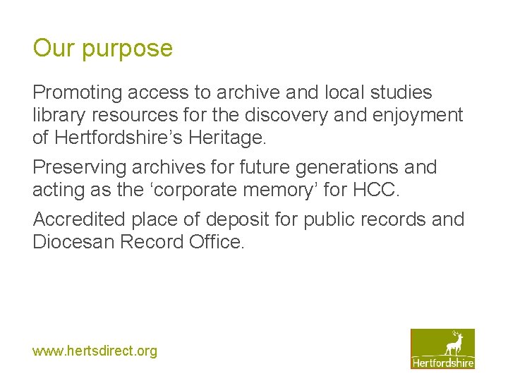 Our purpose Promoting access to archive and local studies library resources for the discovery Our purpose Promoting access to archive and local studies library resources for the discovery