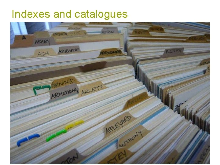 Indexes and catalogues www. hertsdirect. org Indexes and catalogues www. hertsdirect. org